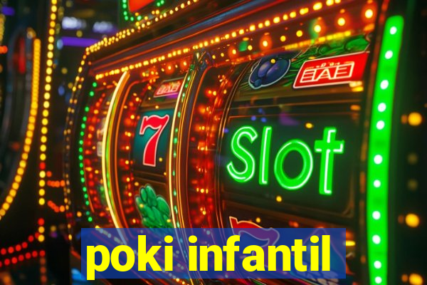 poki infantil